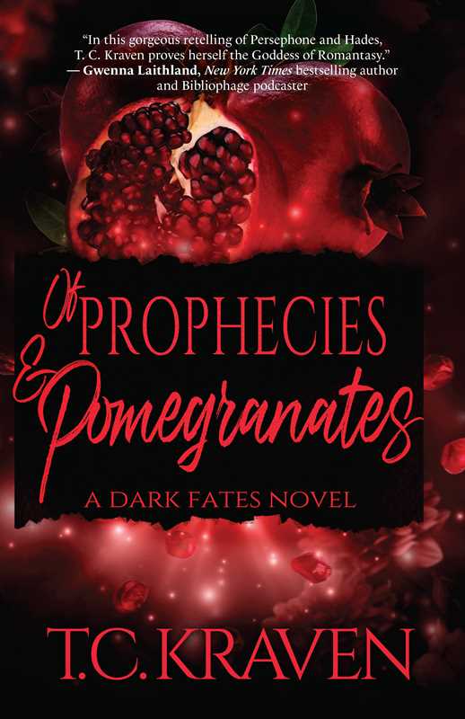 Of Prophecies & Pomegranates by T.C. Kraven