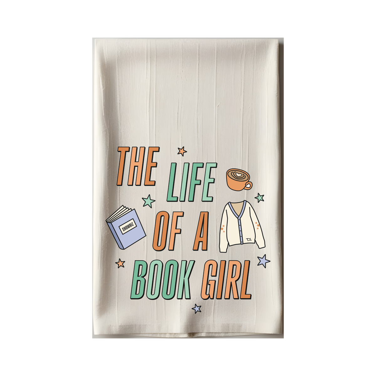 The Life of a Book Girl Tea Towel