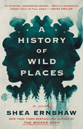 History of Wild Places by Shea Ernshaw